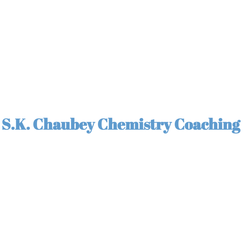 S.K. Chaubey Chemistry Coaching