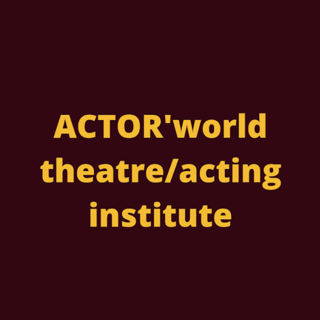 Actor's World Acting Institute/ Theatre