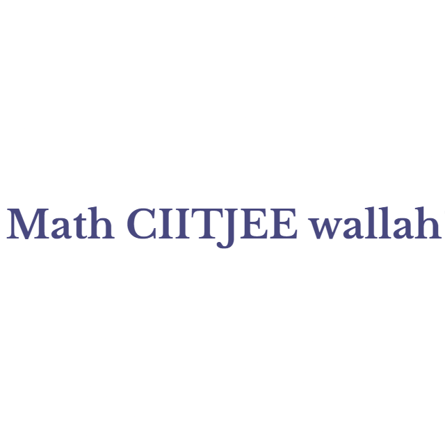 Math CIITJEE Wallah