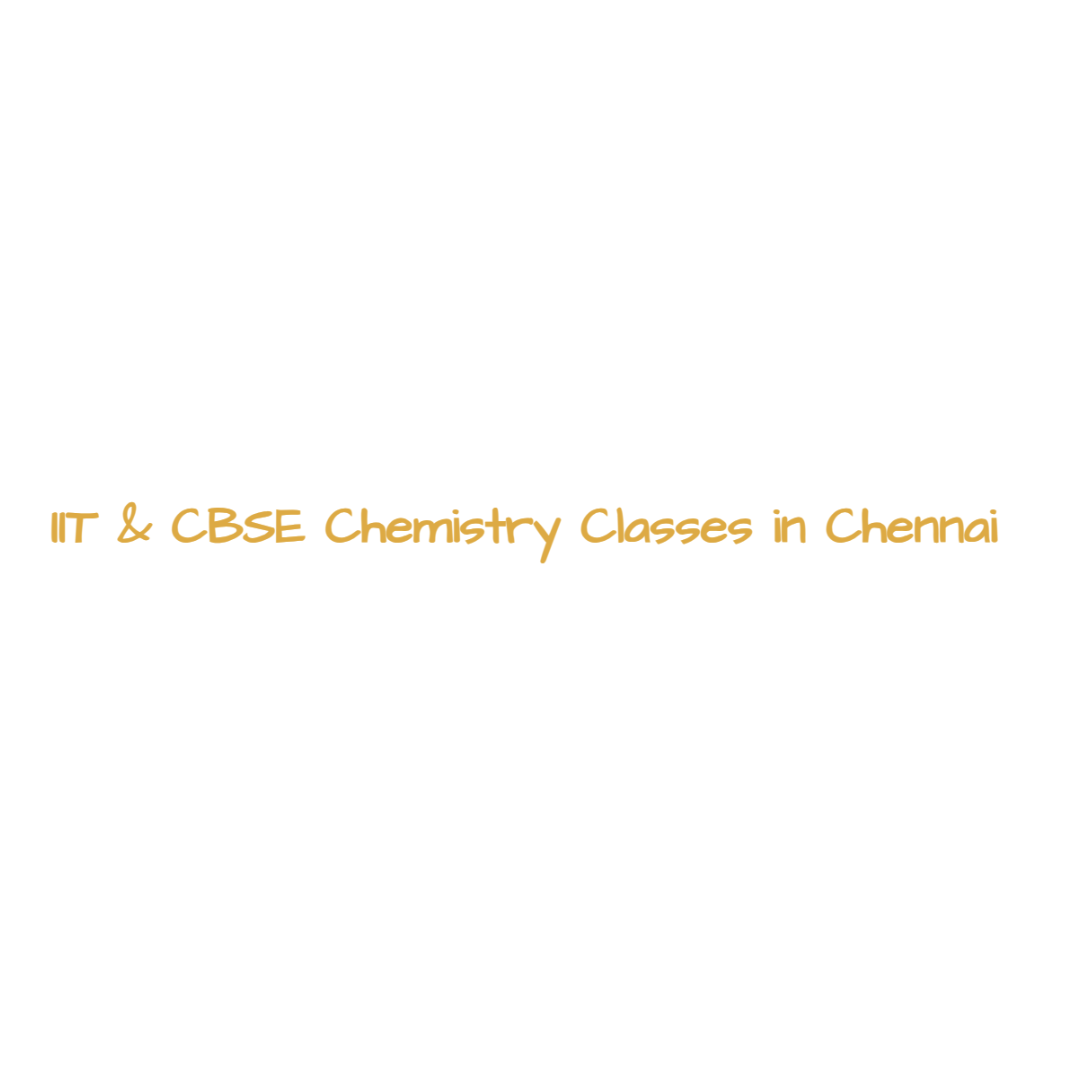 IIT & CBSE Chemistry Classes in Chennai