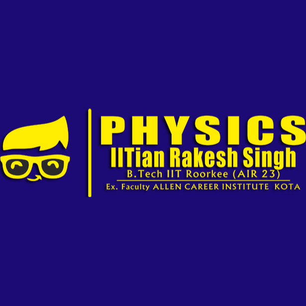 Physics by IITian Rakesh Singh