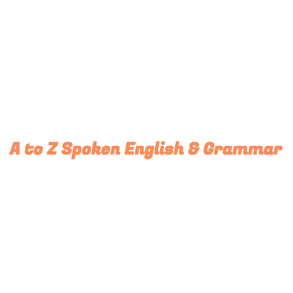 A to Z Spoken English & Grammar